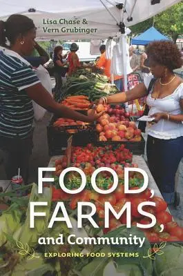 Hrană, ferme și comunitate: Explorarea sistemelor alimentare - Food, Farms, and Community: Exploring Food Systems
