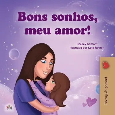 Sweet Dreams, My Love (Carte portugheză pentru copii -Brazilia): Portugheză braziliană - Sweet Dreams, My Love (Portuguese Children's Book for Kids -Brazil): Brazilian Portuguese