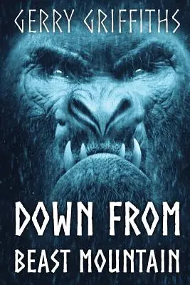 Jos din Muntele Bestiilor - Down From Beast Mountain