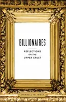 Miliardari: Reflecții despre crusta superioară - Billionaires: Reflections on the Upper Crust
