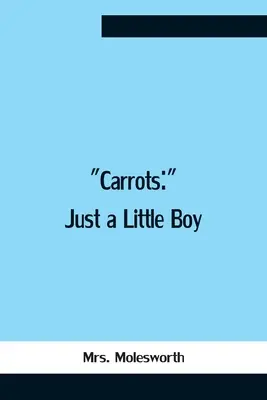 Carrots: Doar un băiețel - Carrots: Just A Little Boy