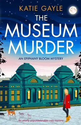Crima din muzeu: Un mister confortabil absolut de nepătruns - The Museum Murder: An utterly unputdownable cozy mystery