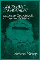 Discrepant Engagement: Disonanță, interculturalitate și scriere experimentală - Discrepant Engagement: Dissonance, Cross-Culturality and Experimental Writing