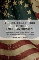 Teoria politică a fondării Americii - The Political Theory of the American Founding