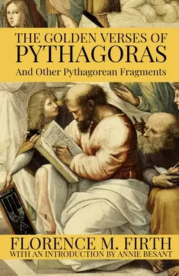 Versurile de aur ale lui Pitagora și alte fragmente pitagoreice - The Golden Verses Of Pythagoras And Other Pythagorean Fragments
