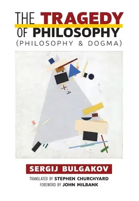 Tragedia filosofiei (Filosofie și dogmă) - The Tragedy of Philosophy (Philosophy and Dogma)