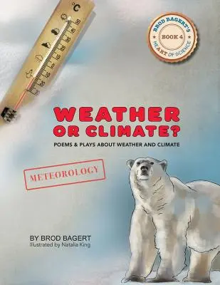 Vreme sau climă?: Poezii și piese de teatru despre vreme și climă - Weather or Climate?: Poems & Plays about Weather & Climate