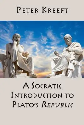 O introducere socratică la Republica lui Platon - A Socratic Introduction to Plato's Republic