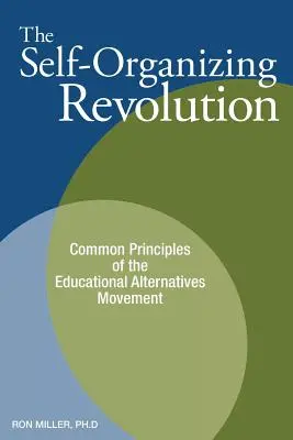 Revoluția autoorganizării: Principiile comune ale Mișcării alternativelor educaționale - The Self-Organizing Revolution: Common Principles of the Educational Alternatives Movement
