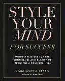 Stilizează-ți mintea pentru succes - Style Your Mind For Success