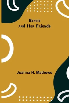 Bessie și prietenii ei - Bessie and Her Friends