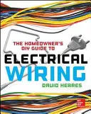 The Homeowner's DIY Guide to Electrical Wiring