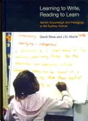 A învăța să scrii, a citi pentru a învăța: Gen, cunoaștere și pedagogie în școala din Sydney - Learning to Write, Reading to Learn: Genre, Knowledge and Pedagogy in the Sydney School
