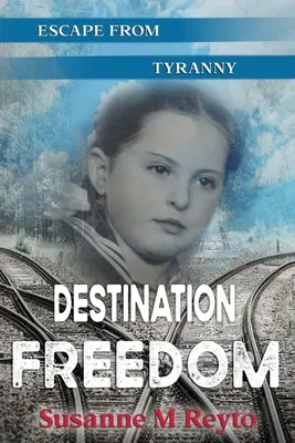 Destinația libertate: Evadare din tiranie - Destination Freedom: Escape from Tyranny