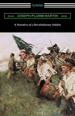 Narațiunea unui soldat revoluționar (A Narrative of a Revolutionary Soldier) - A Narrative of a Revolutionary Soldier