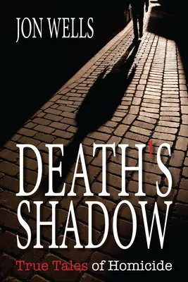 Umbra morții: Povești adevărate de omucidere - Death's Shadow: True Tales of Homicide