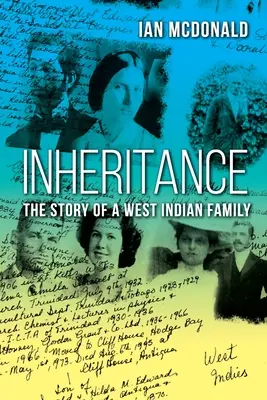 Moștenirea: Povestea unei familii din Indiile de Vest - Inheritance: The Story of a West Indian Family