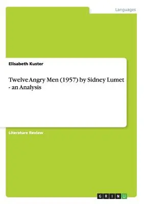 Twelve Angry Men (1957) de Sidney Lumet - o analiză - Twelve Angry Men (1957) by Sidney Lumet - an Analysis