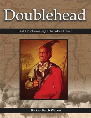 Cap dublu: Ultimul șef Cherokee Chickamauga - Doublehead: Last Chickamauga Cherokee Chief