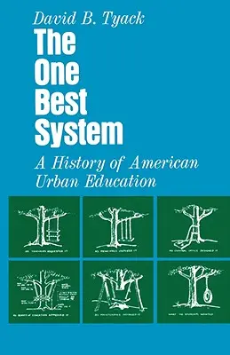 The One Best System: O istorie a educației urbane americane - The One Best System: A History of American Urban Education