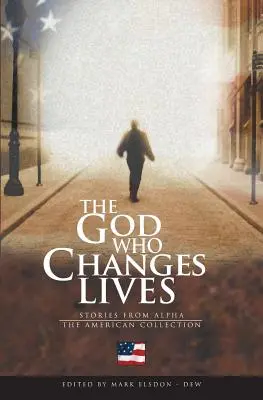 Dumnezeul care schimbă vieți - Colecția americană - The God Who Changes Lives - The American Collection