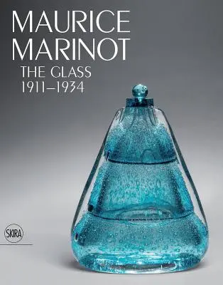 Maurice Marinot: Sticla 1911-1934 - Maurice Marinot: The Glass 1911-1934
