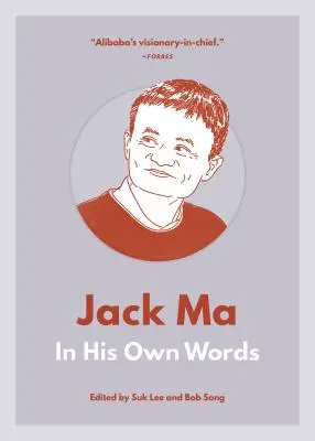 Jack Ma: în propriile sale cuvinte - Jack Ma: In His Own Words