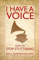 Am o voce: Cum să nu mă mai bâlbâi - I Have a Voice: How to Stop Stuttering