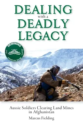 Confruntarea cu o moștenire mortală: Soldați australieni care curăță minele de teren din Afganistan - Dealing with a Deadly Legacy: Aussie Soldiers Clearing Land Mines in Afghanistan