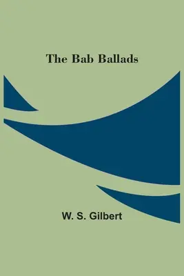 Baladele Bab - The Bab Ballads