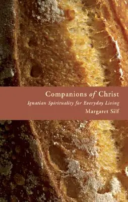 Tovarăși ai lui Hristos: Spiritualitate ignațiană pentru viața de zi cu zi - Companions of Christ: Ignatian Spirituality for Everyday Living