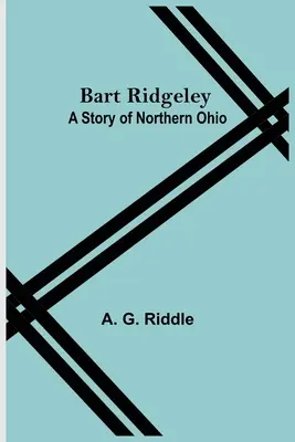Bart Ridgeley: O poveste din Ohio de Nord - Bart Ridgeley: A Story Of Northern Ohio