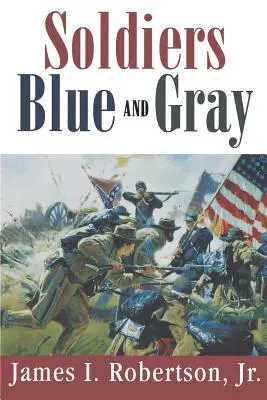 Soldați albaștri și gri - Soldiers Blue and Gray