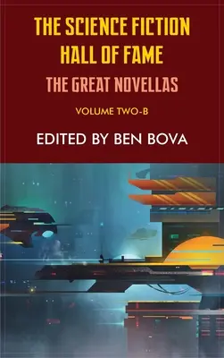 Science Fiction Hall of Fame Volumul doi-B: Marile nuvele - Science Fiction Hall of Fame Volume Two-B: The Great Novellas