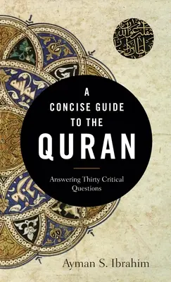 Un ghid concis al Coranului: Răspuns la treizeci de întrebări critice - A Concise Guide to the Quran: Answering Thirty Critical Questions