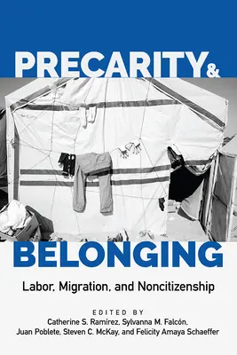 Precaritate și apartenență: Muncă, migrație și non-cetățenie - Precarity and Belonging: Labor, Migration, and Noncitizenship