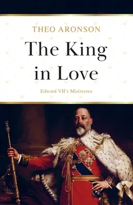The King in Love: Amantele lui Edward VII - The King in Love: Edward VII's Mistresses