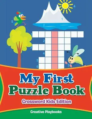 Prima mea carte de puzzle - Crossword Kids Edition - My First Puzzle Book - Crossword Kids Edition