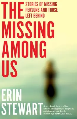 Cei dispăruți dintre noi: Povești ale persoanelor dispărute și ale celor rămași în urmă - The Missing Among Us: Stories of missing persons and those left behind