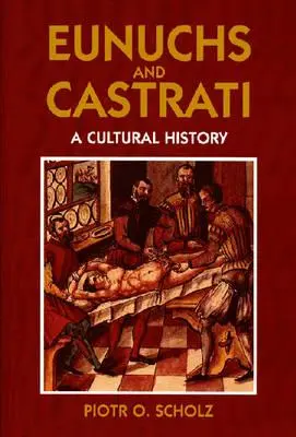 Eunuci și castrați - Eunuchs and Castrati