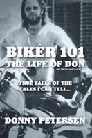 Biker 101: Viața lui Don: Trilogia: II din III - Biker 101: The Life of Don: The Trilogy: II of III