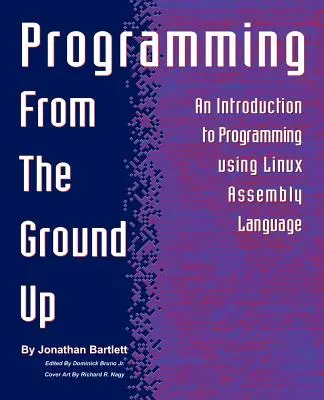 Programarea de la zero (Programming from the Ground Up) - Programming from the Ground Up