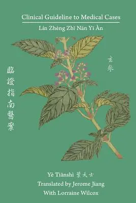 Ghid clinic pentru cazuri medicale: Lin Zheng Zhi Nan Yi An 臨證指南醫案 - Clinical Guideline to Medical Cases: Lin Zheng Zhi Nan Yi An 臨證指南醫案