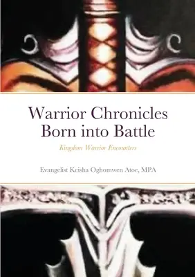 Cronici războinice Născut în luptă: Întâlniri ale războinicilor Regatului - Warrior Chronicles Born into Battle: Kingdom Warrior Encounters