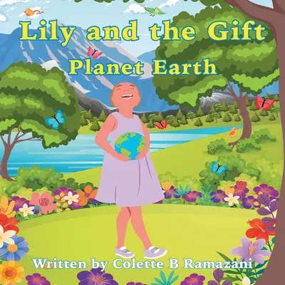 Lily și darul Planeta Pământ - Lily and the Gift Planet Earth