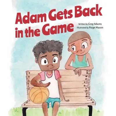 Adam revine în joc - Adam Gets Back in the Game