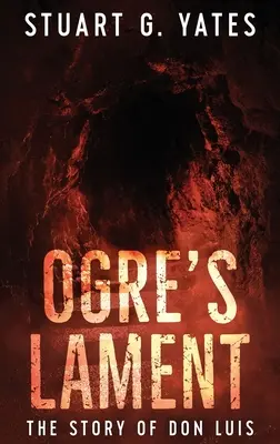 Plângerea căpcăunului: Povestea lui Don Luis - Ogre's Lament: The Story of Don Luis