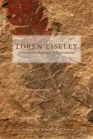 Loren Eiseley: Comentariu, biografie și amintire - Loren Eiseley: Commentary, Biography, and Remembrance
