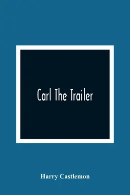 Remorca lui Carl - Carl The Trailer