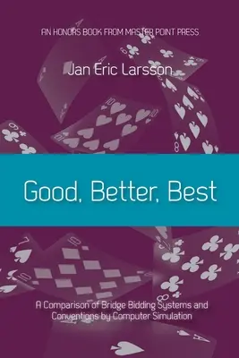 Good, Better, Best: O comparație a sistemelor și convențiilor de licitație la bridge prin simulare pe calculator - Good, Better, Best: A comparison of bridge bidding systems and conventions by computer simulation